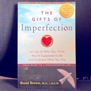 The Gifts of Imperfection, Brené Brown’s #1 New York Times Best Seller!